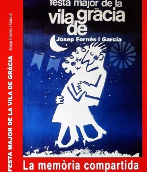 Presentació del llibre \"Festa Major de la Vila de Grà cia. La memòria compartida\" I CAT Tradicionà rius